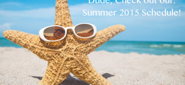 2015 Summer Schedule!
